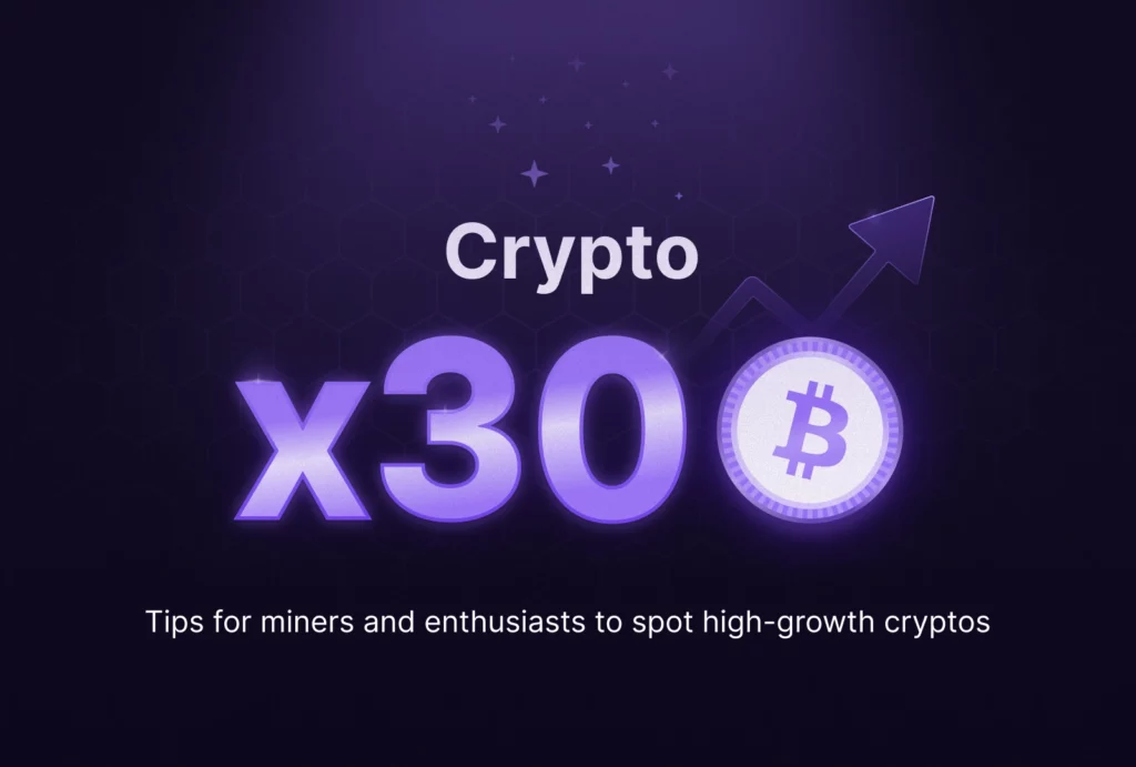 Thumbnail for desktop showing the title of the article "Crypto 30x: tips for miners and enthusiasts to spot high-growth cryptos"