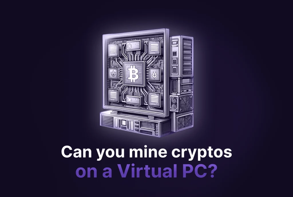 Thumbnail of the article showing a virtual PC for crypto mining with the title of the article "Can you mine crypto on a virtual PC ?"